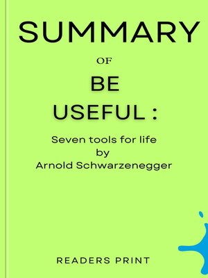 cover image of Be Useful Seven tools for life by  Arnold Schwarzenegger